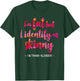 I'm fat but identify as skinny - I am trans-slender Women's T-Shirt - T-Shirt | Forest