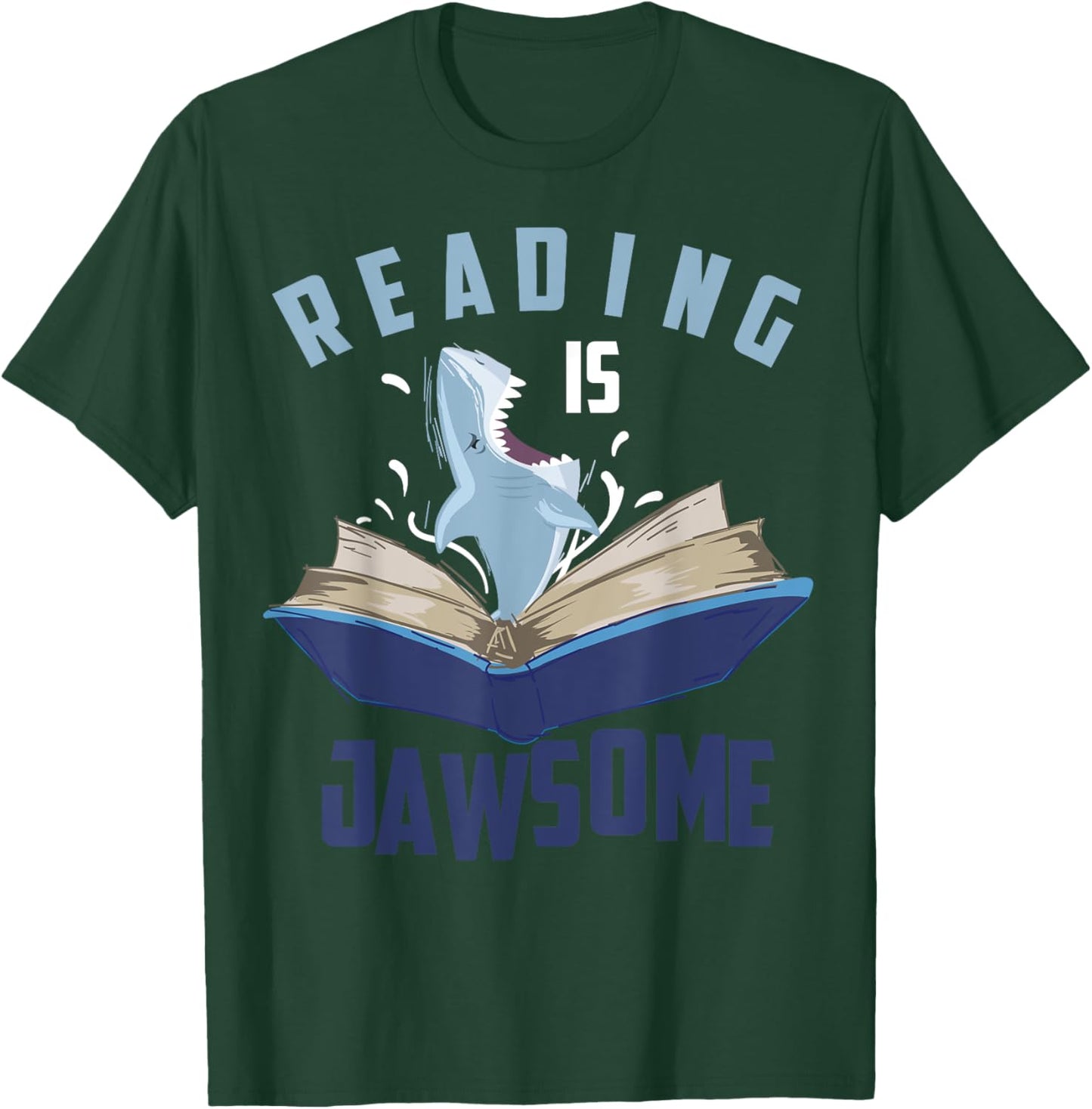 Reading Is Jawsome Shirt | Cool I'm A Passionate Reader Gift T-Shirt - T-Shirt | Forest