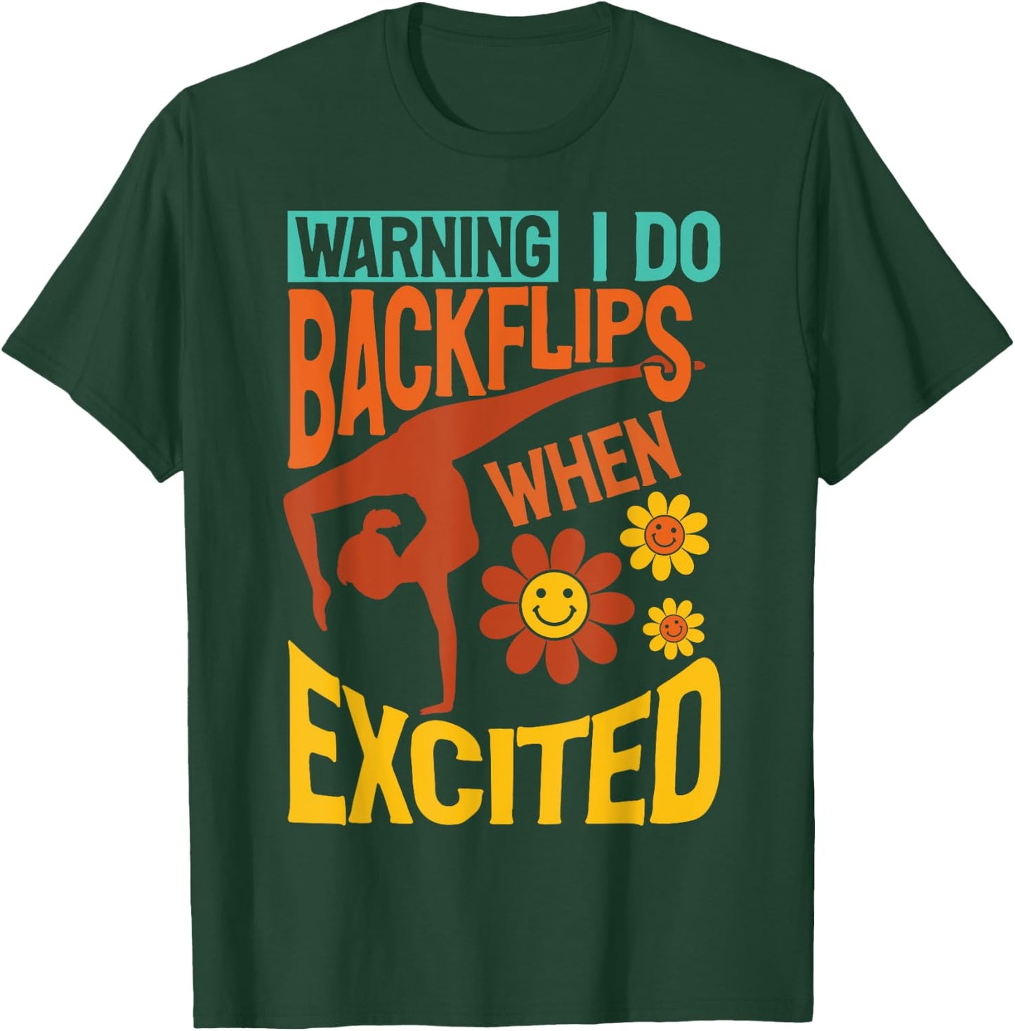 Warning I Do Backflips When Excited Gymnastics Gymnast T-Shirt - T-Shirt | Forest