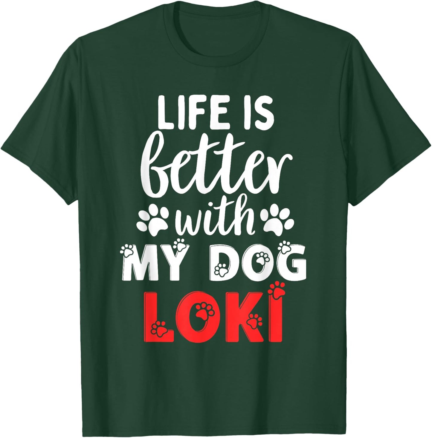 Dog Name Loki Life Is Better With My Dog Named Loki Women Kids T-Shirt - T-Shirt | Forest
