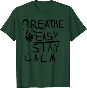 Breathe Easy, Stay Calm Funny design T-Shirt - T-Shirt | Forest