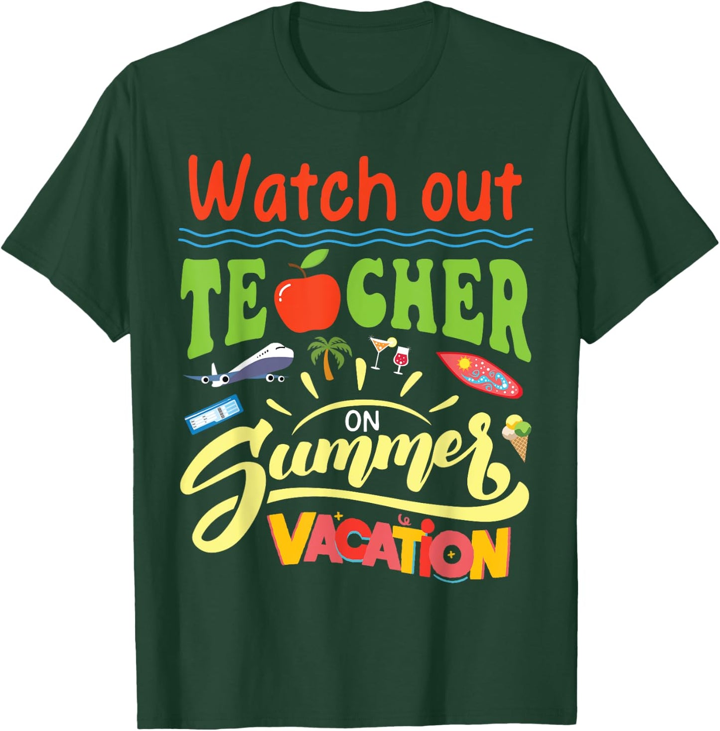 Watch Out Teacher On Summer Vacation Summer Break Holiday Women Kids T-Shirt - T-Shirt | Forest