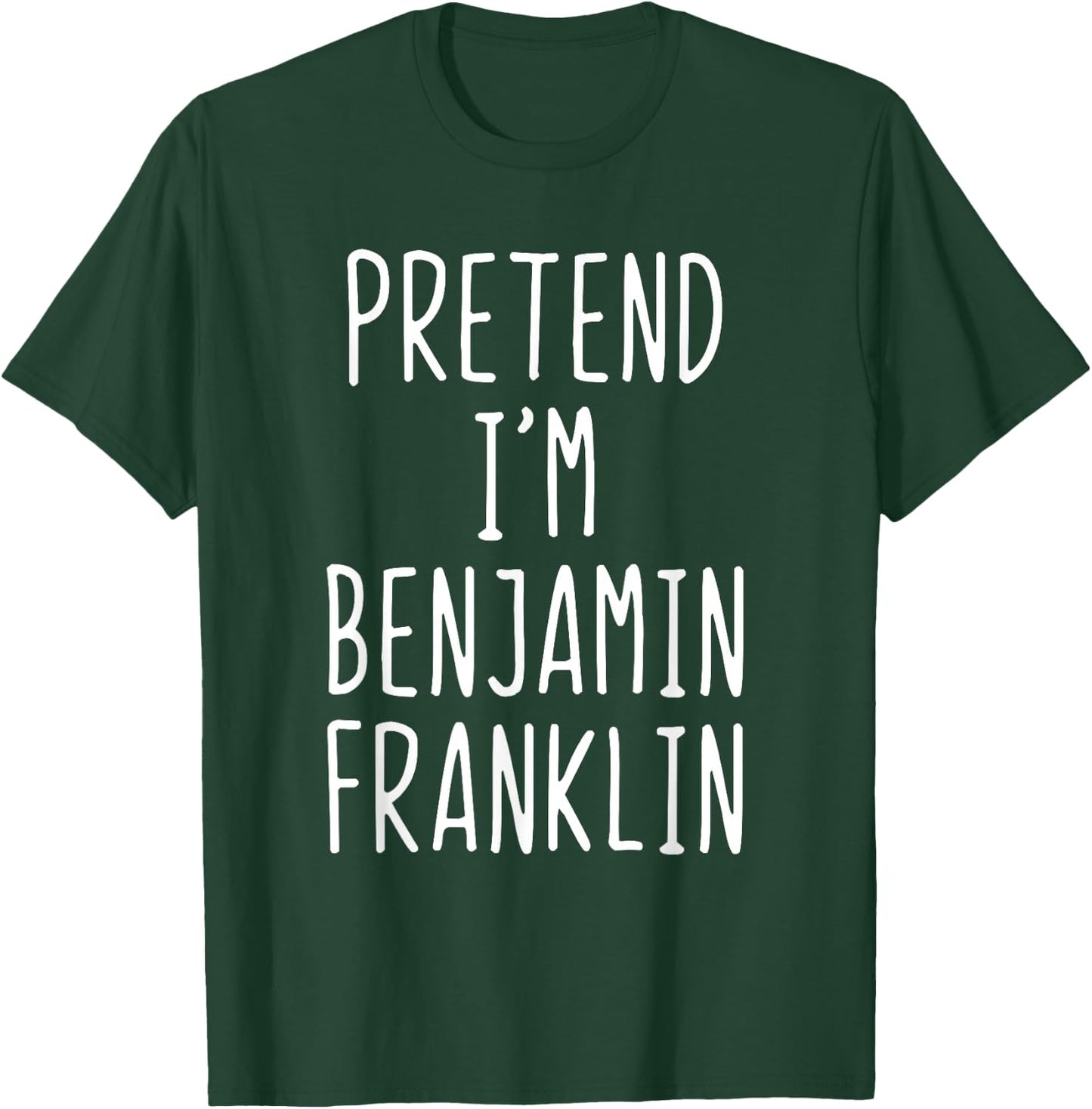 Pretend I'm A Benjamin Franklin Costume Halloween Lazy Ben T-Shirt - T-Shirt | Forest