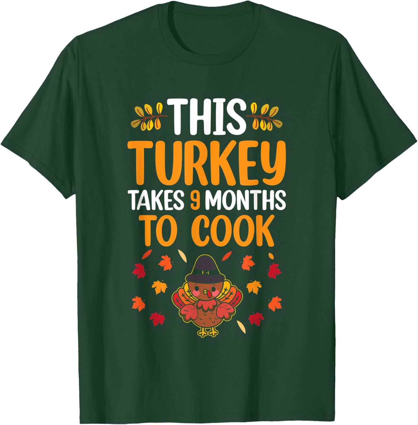 This Turkey Takes 9 Months To Cook Pregnancy Reveal Family T-Shirt - T-Shirt | Forest
