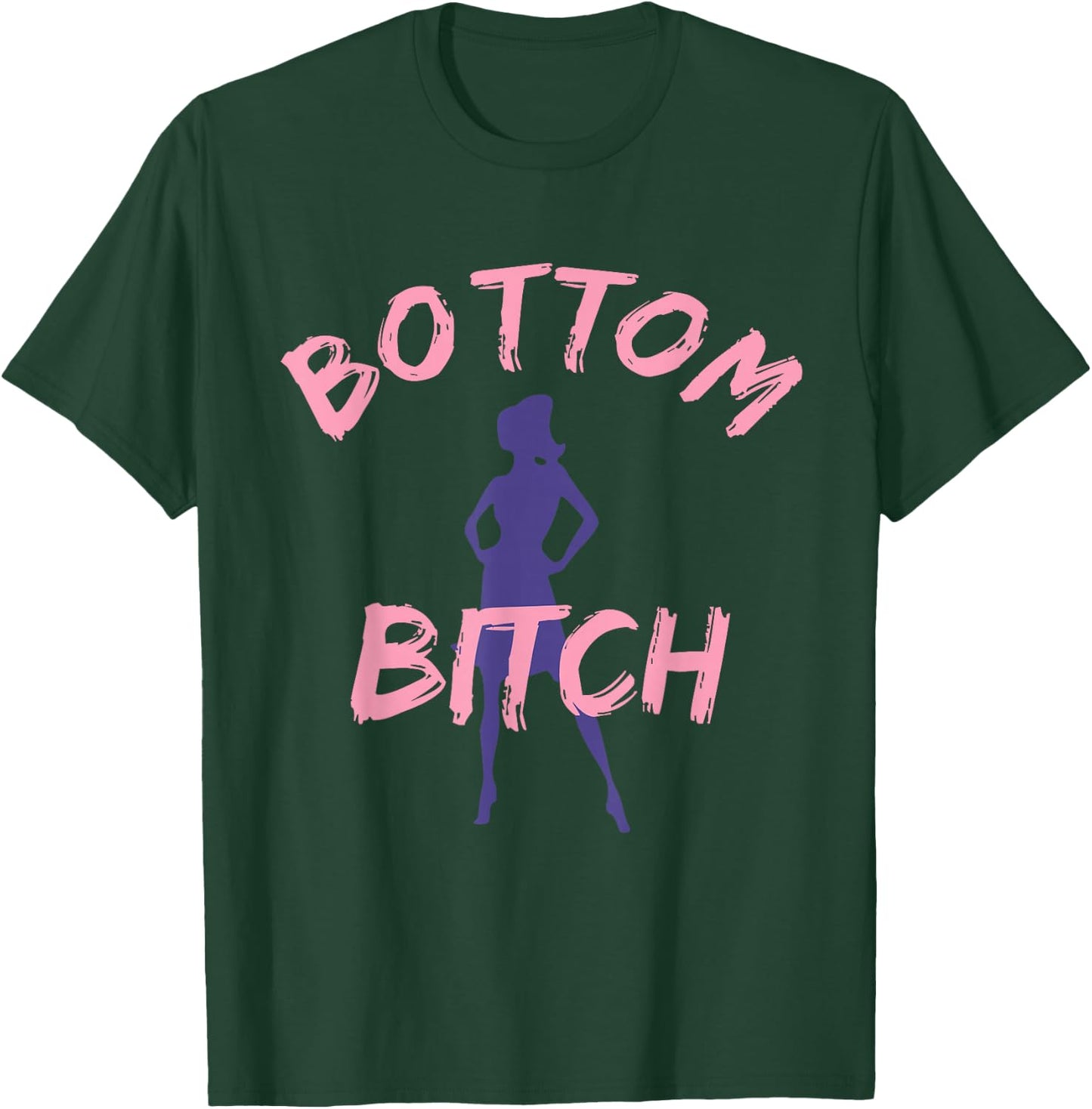 Funny shirts - Bottom Bitch and men T-Shirt - T-Shirt | Forest