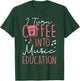 I Turn Coffee Into Music Education Funny Music Teacher Women T-Shirt - T-Shirt | Forest