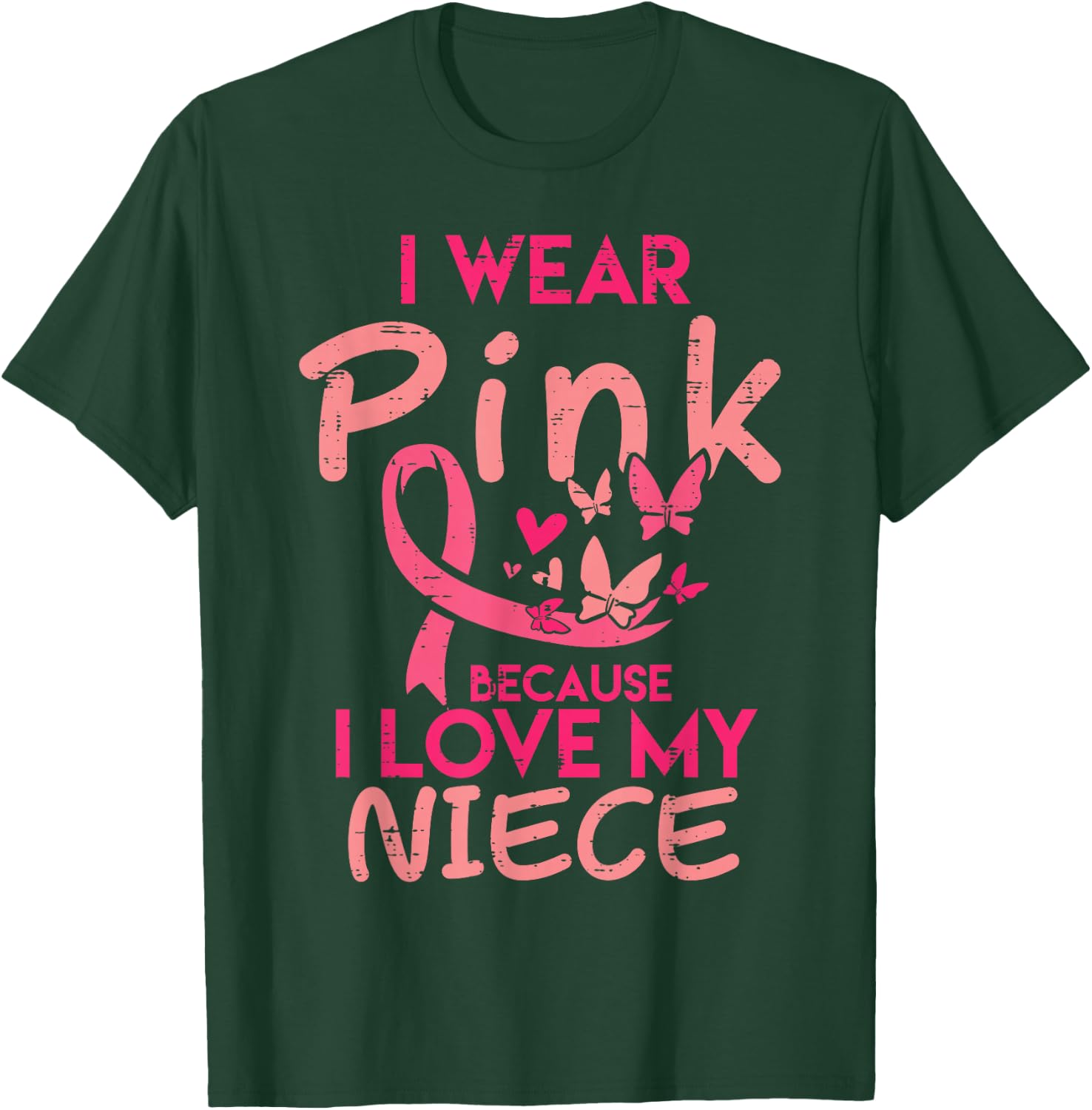 I Wear Pink I Love My Niece Breast Cancer Awareness Support T-Shirt - T-Shirt | Forest