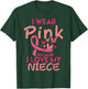 I Wear Pink I Love My Niece Breast Cancer Awareness Support T-Shirt - T-Shirt | Forest