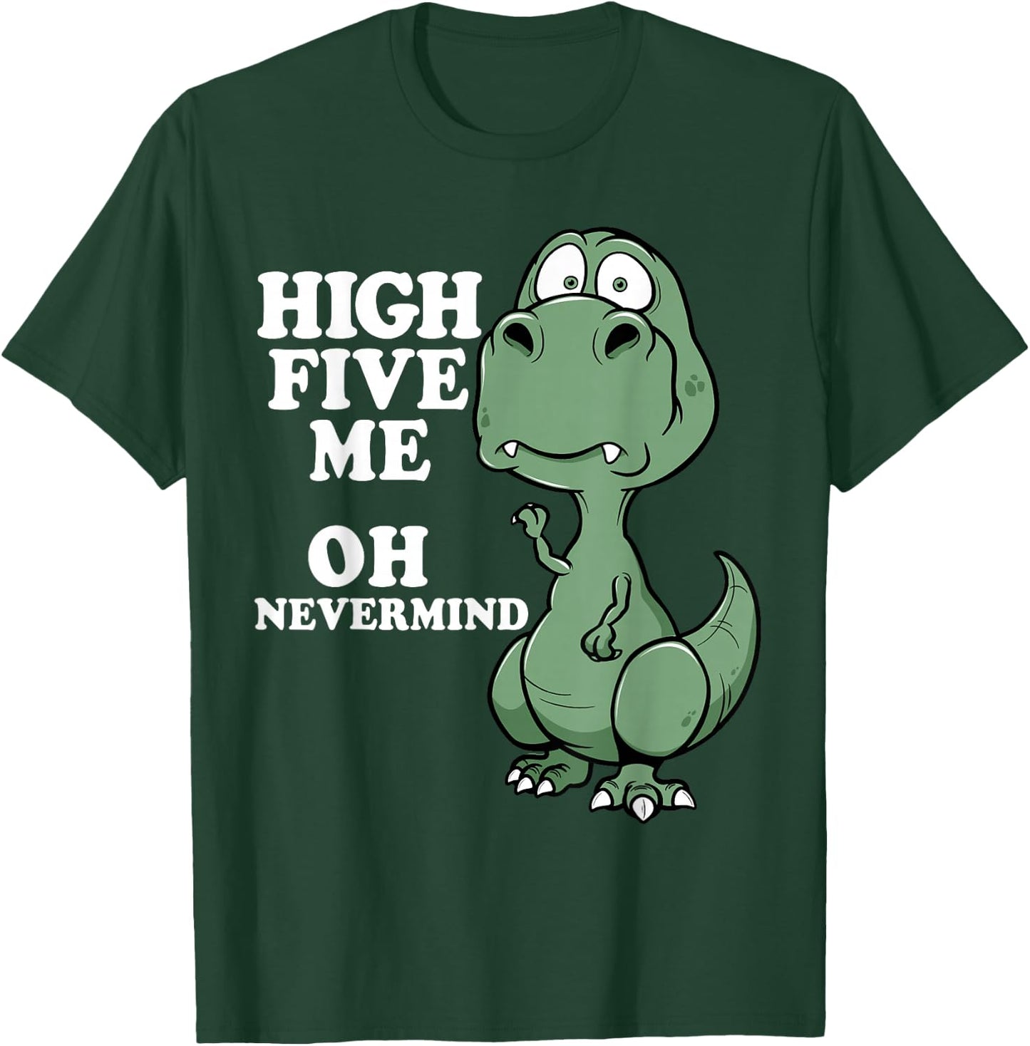 Funny T-Rex Shirt Arms Too Short For High Five Joke Dinosaur T-Shirt - T-Shirt | Forest
