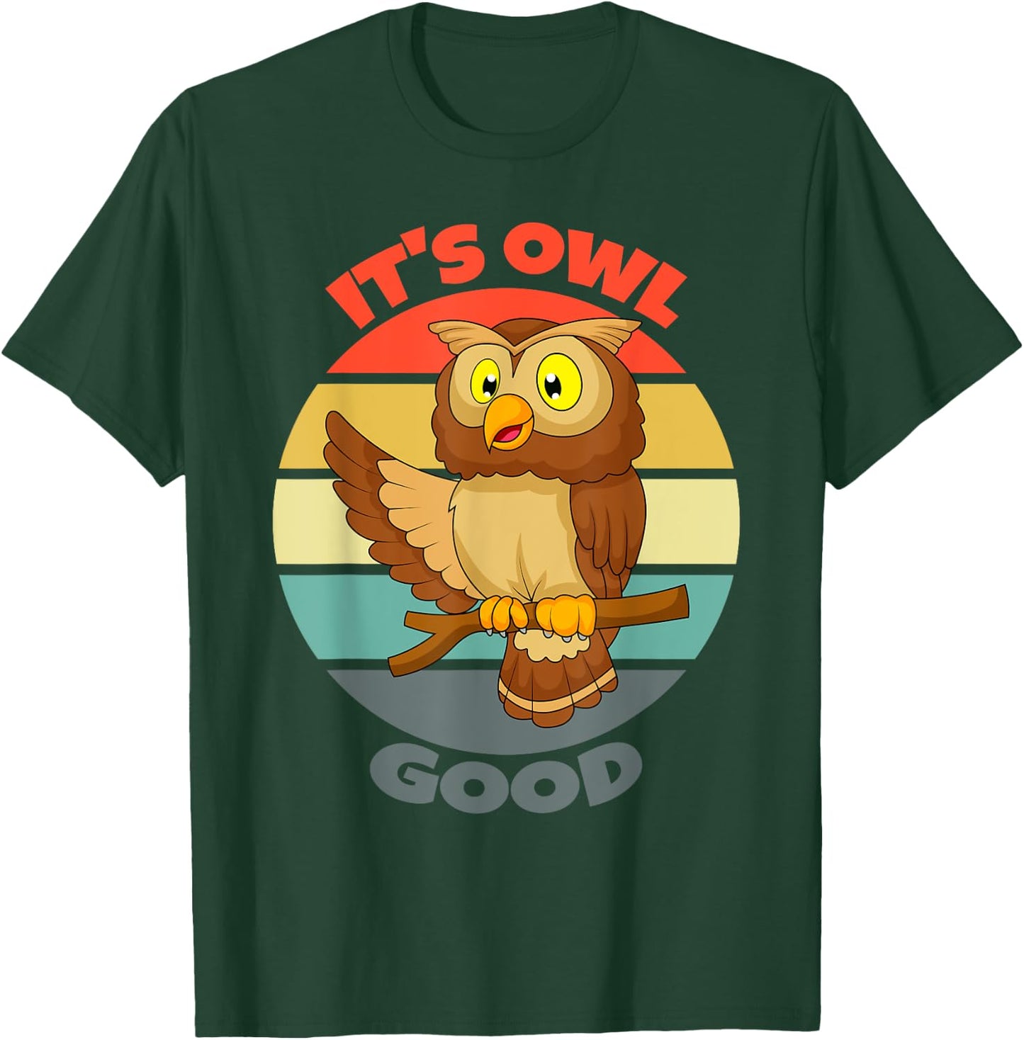 It's Owl Good | Owl Good T-Shirt - T-Shirt | Forest
