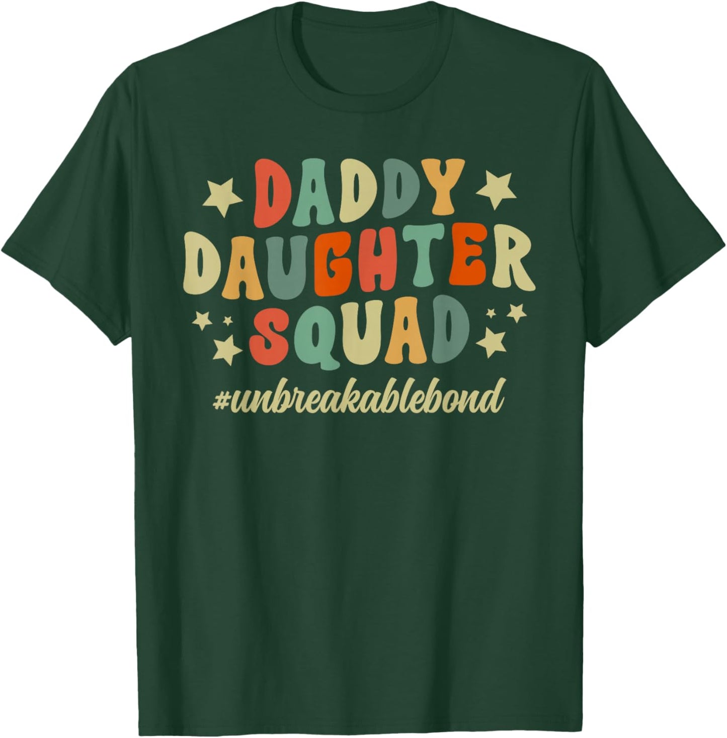 Daddy Daughter Squad Unbreakable Bond Father Daughter Squad T-Shirt - T-Shirt | Forest