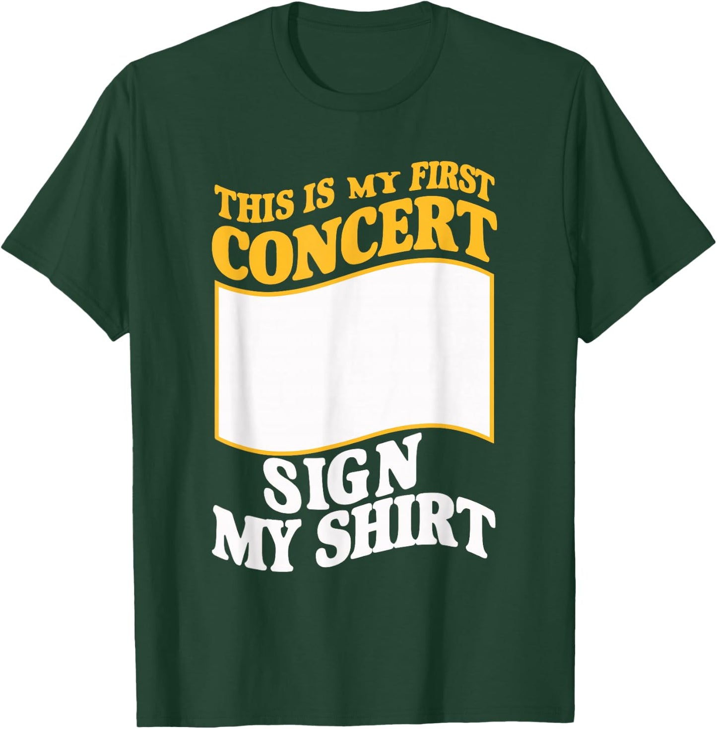 This Is My First Concert Sign My T-Shirt - T-Shirt | Forest