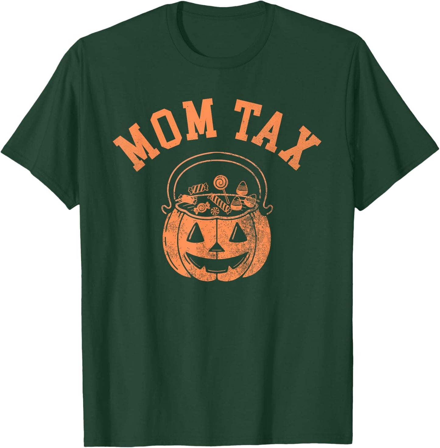 Mom Tax Halloween Trick Or Treat Candy Pumkin Mom Joke T-Shirt - T-Shirt | Forest