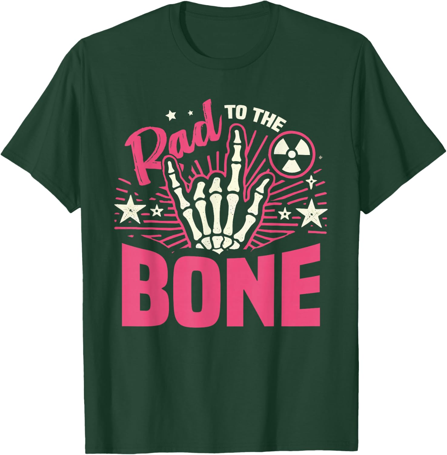 Rad To The Bone X Ray Tech Radiology T-Shirt - T-Shirt | Forest