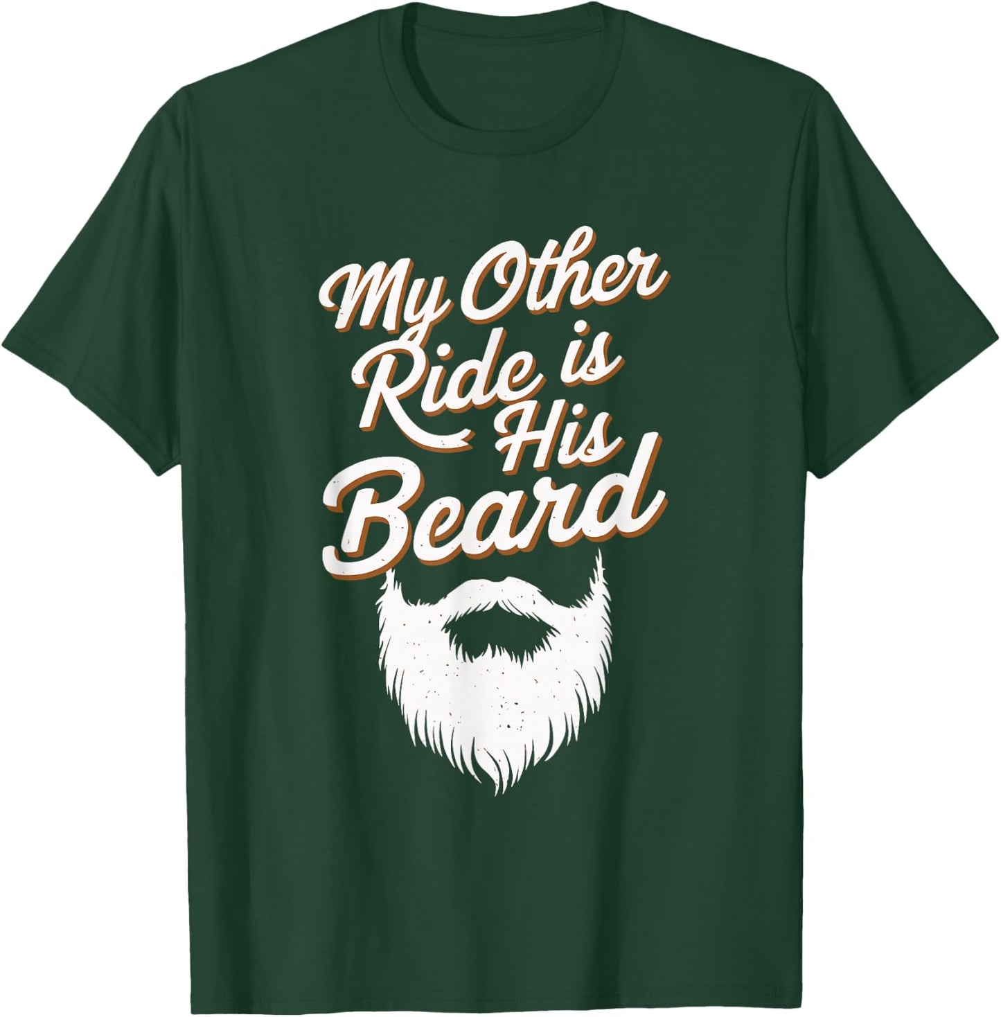 My Other Ride Is His Beard T-Shirt - T-Shirt | Forest