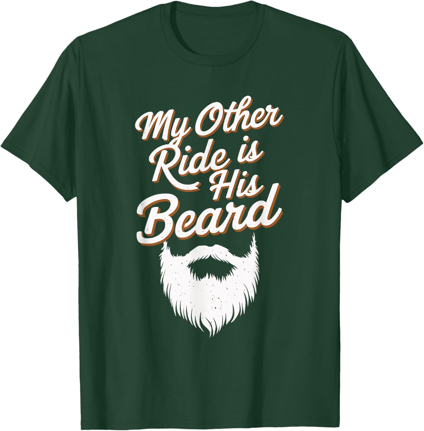 My Other Ride Is His Beard T-Shirt - T-Shirt | Forest