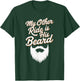 My Other Ride Is His Beard T-Shirt - T-Shirt | Forest