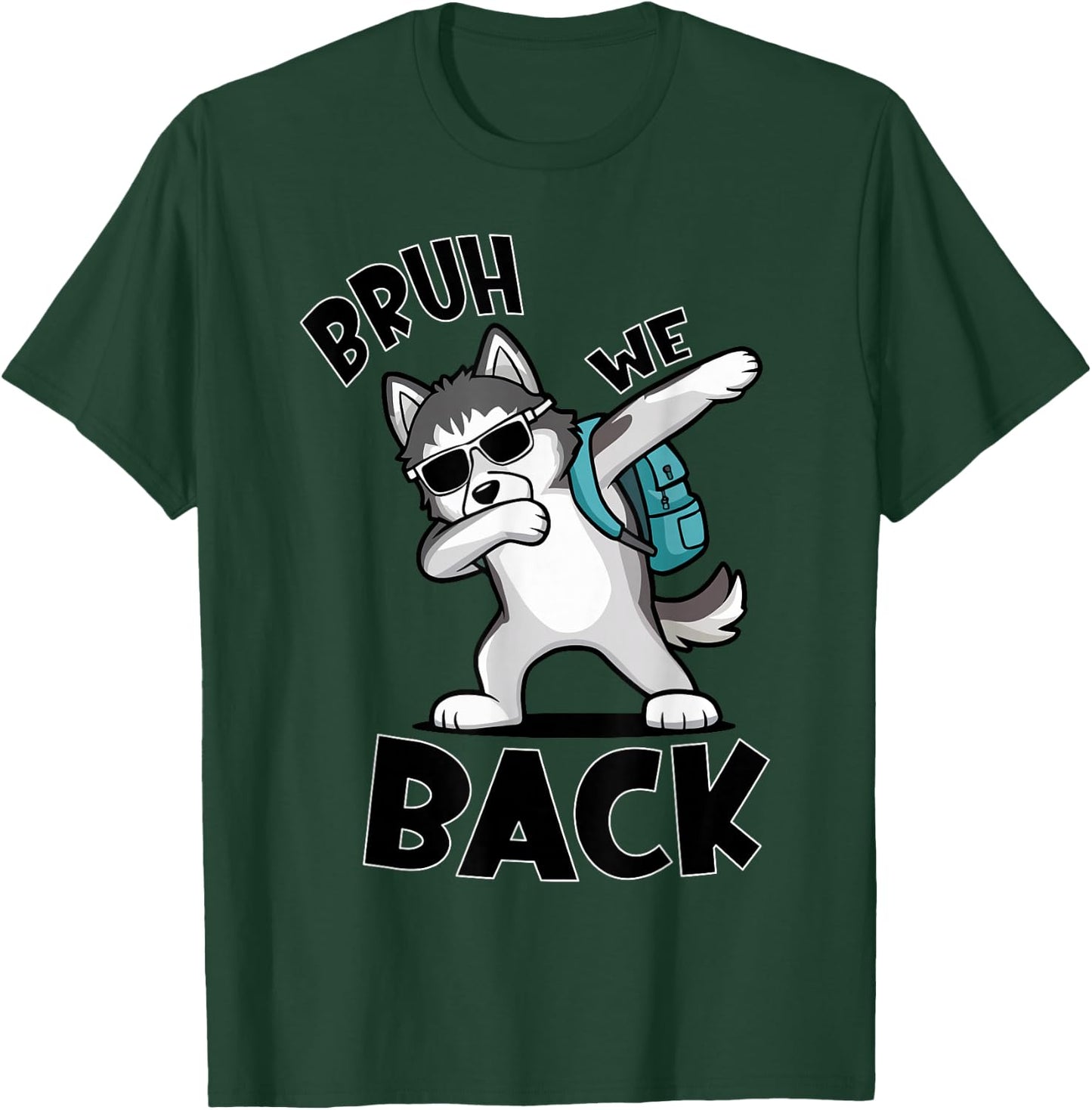 Bruh We Back Dog First Day Of School Dog Back To School Dog T-Shirt - T-Shirt | Forest