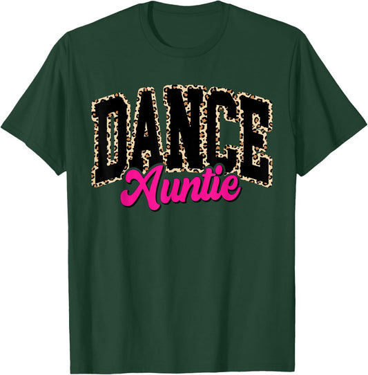 Dance Auntie Leopard Dancing Aunt Life Girls Women Dancer T-Shirt - T-Shirt | Forest
