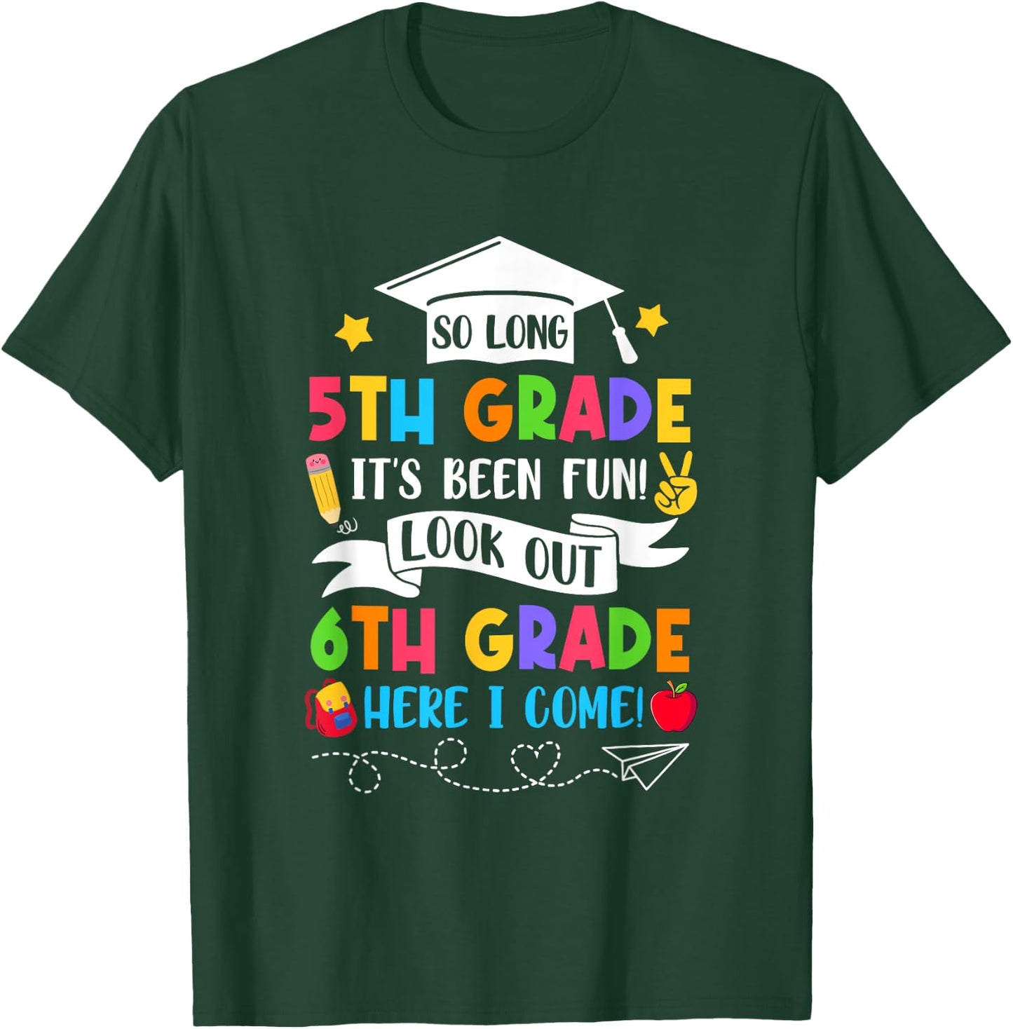 So Long 5Th Grade Graduation 6Th Grade Here I Come 2025 T-Shirt - T-Shirt | Forest