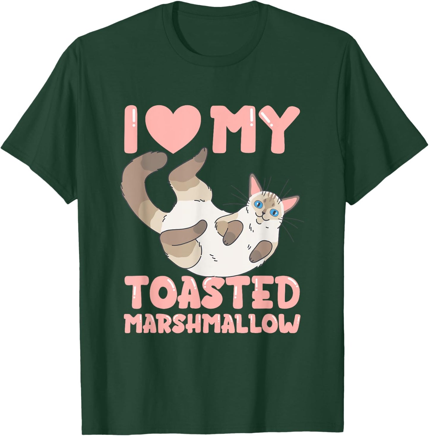 Flame Point Siamese Cat I Love My Toasted Marshmallow T-Shirt - T-Shirt | Forest