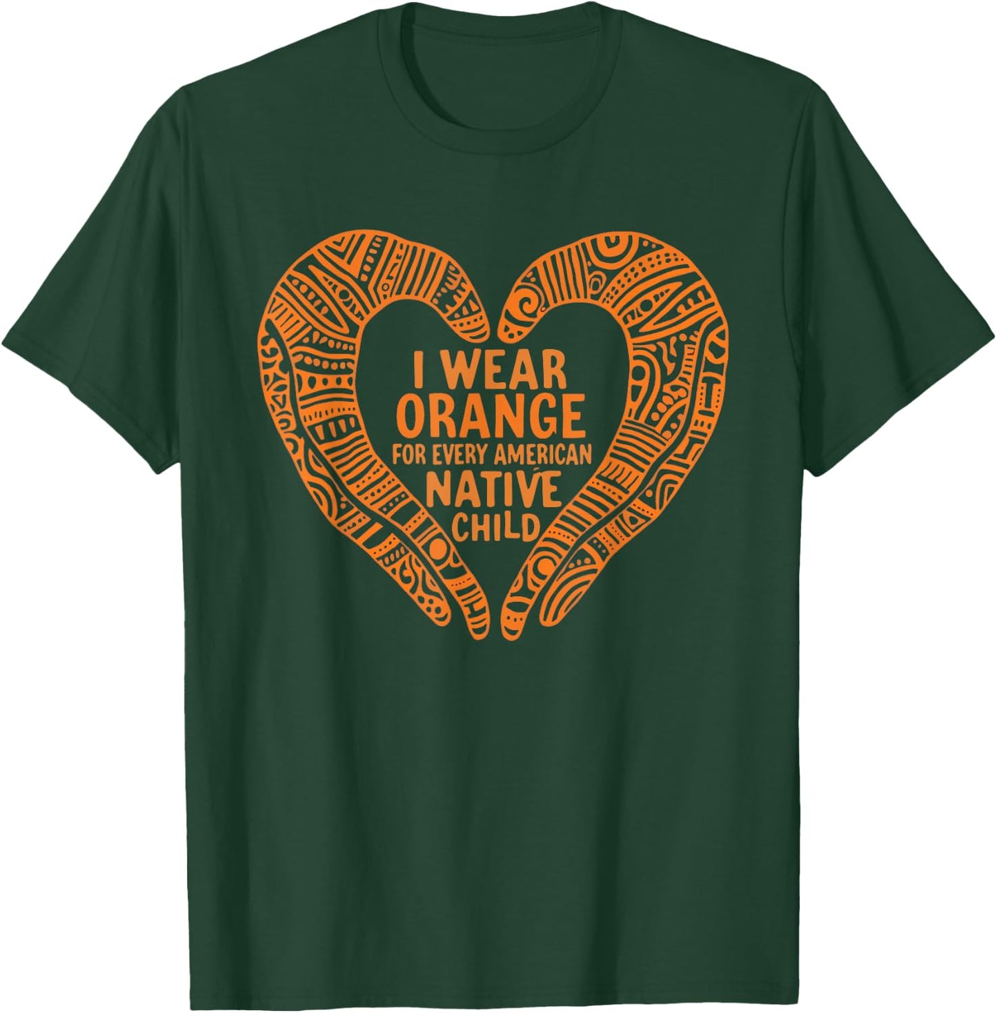 Orange Heart Design Native Child Awareness Message Advocacy T-Shirt - T-Shirt | Forest