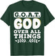 G.O.A.T. God Over All Things T-Shirt - T-Shirt | Forest