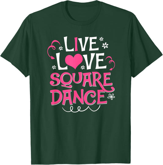 Live Love Square Dance Cute Square Dancing Gift Shirt T-Shirt - T-Shirt | Forest