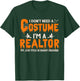I Don't Need A Costume I'm A Realtor Witch Halloween T-Shirt - T-Shirt | Forest