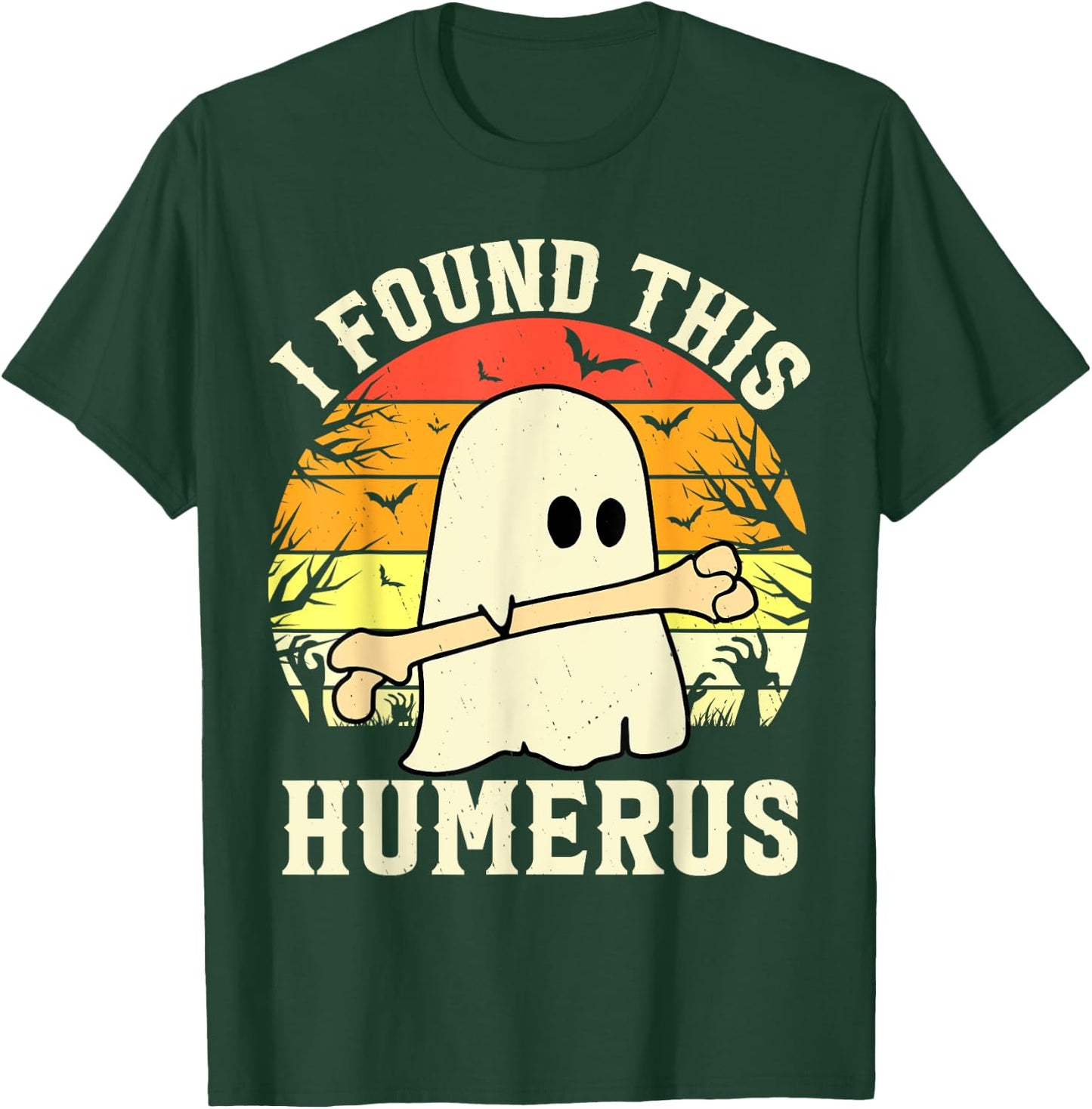 I Found This Humerus Funny Halloween Ghost Bone Spooky T-Shirt - T-Shirt | Forest