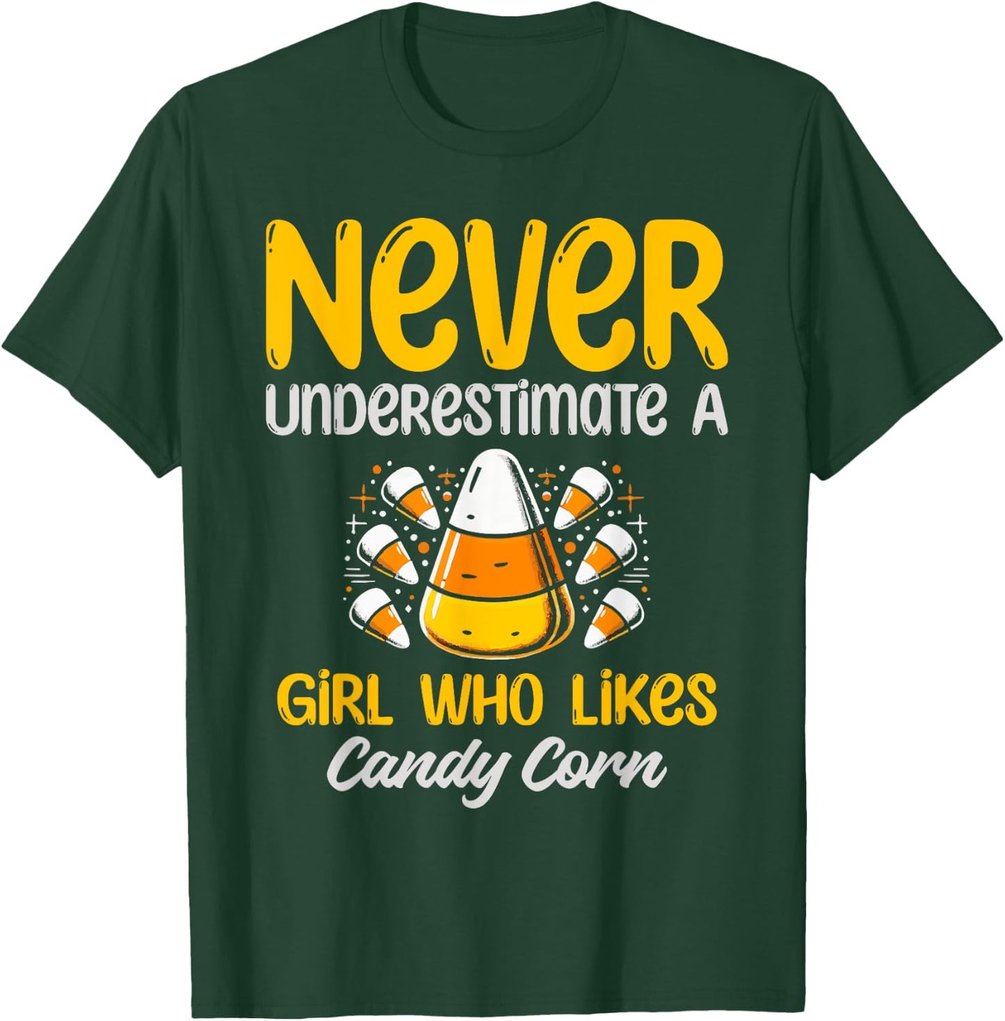 Never Underestimate A Girl Who Likes Candy Corn T-Shirt - T-Shirt | Forest