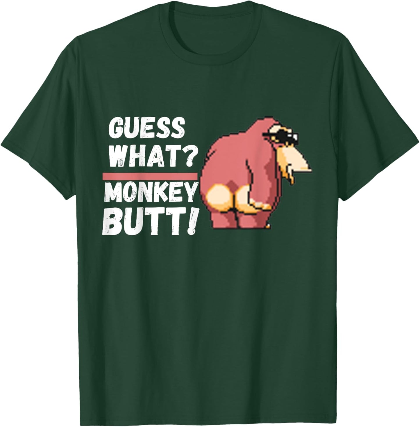 Funny Guess What ? Monkey Butt ! | Funny T-Shirt - T-Shirt | Forest