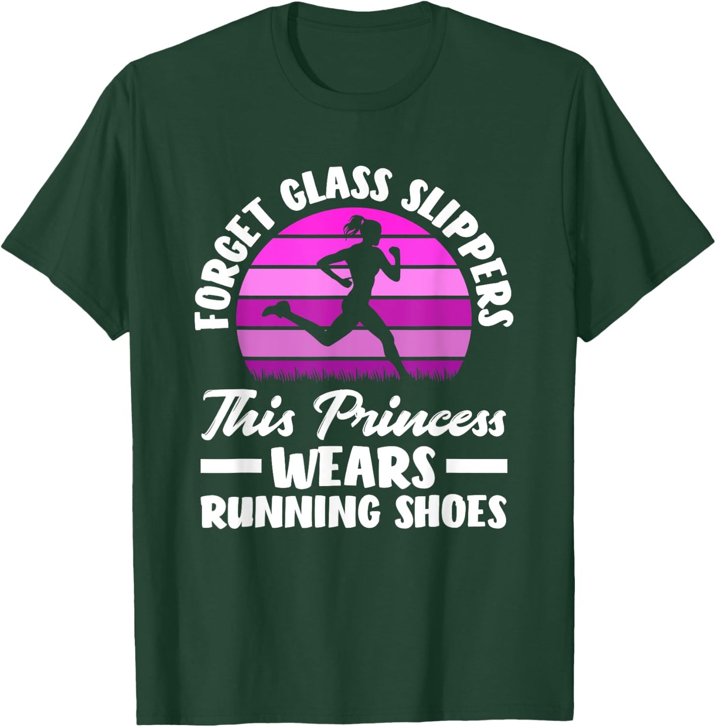 Forget Glass Slippers This Princess Wears Running Shoes T-Shirt - T-Shirt | Forest