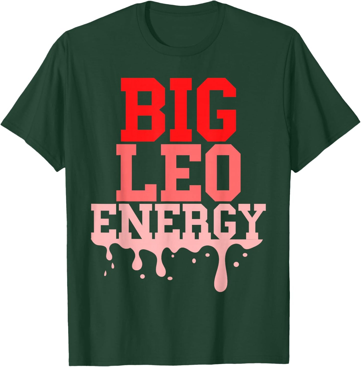 Big Leo Energy Women Zodiac Sign Drip Birthday Vibes Pink T-Shirt - T-Shirt | Forest