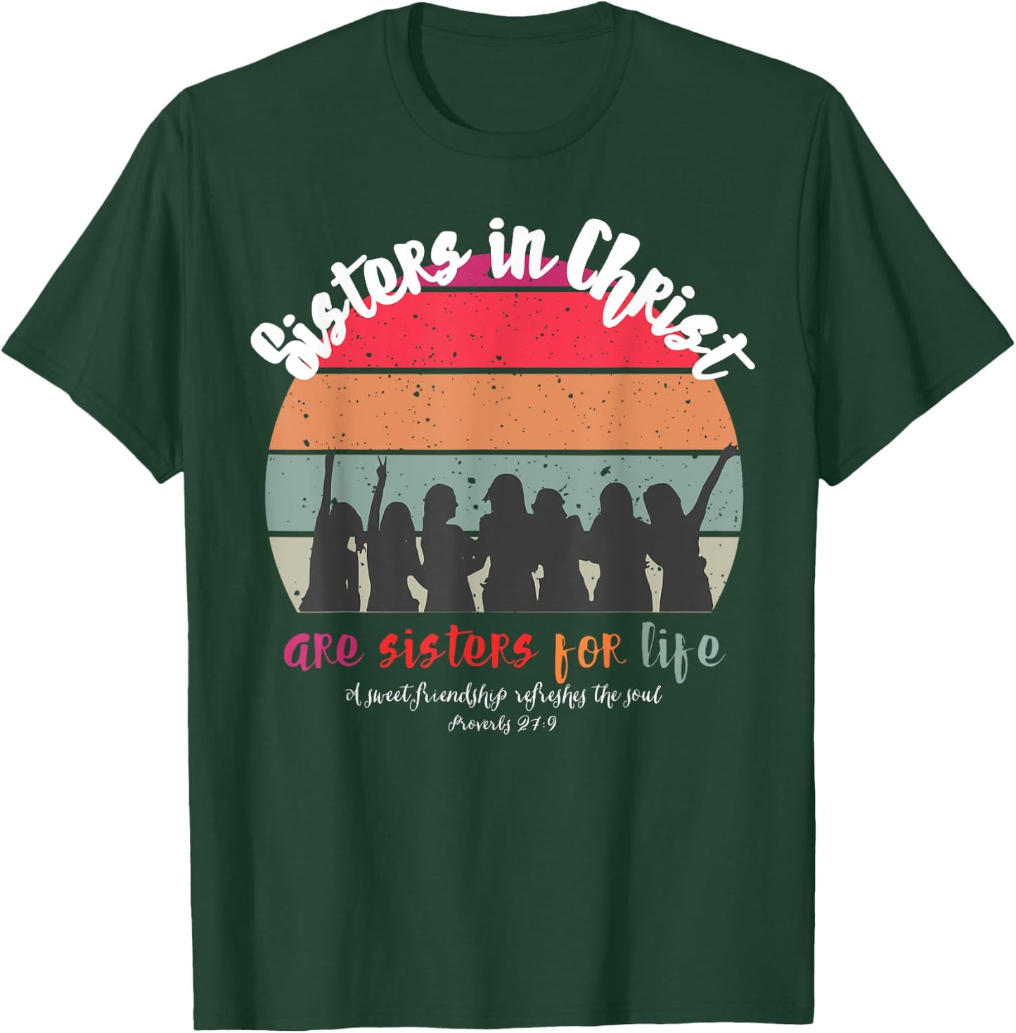 Sister In Christ Are Sisters For Life Retro Vintage T-Shirt - T-Shirt | Forest