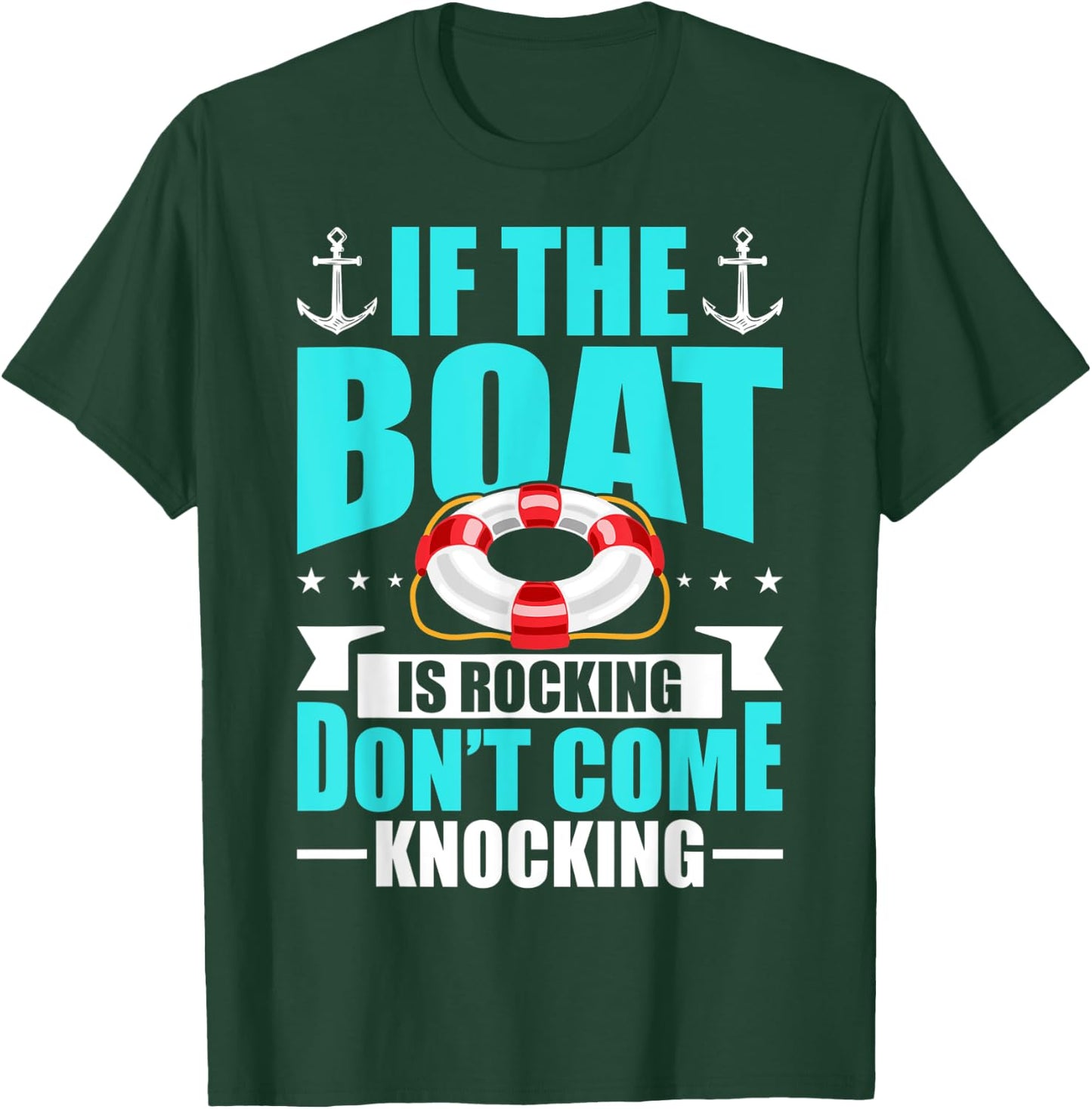 If The Boat Is Rocking Dont Come Knocking Funny T-Shirt - T-Shirt | Forest