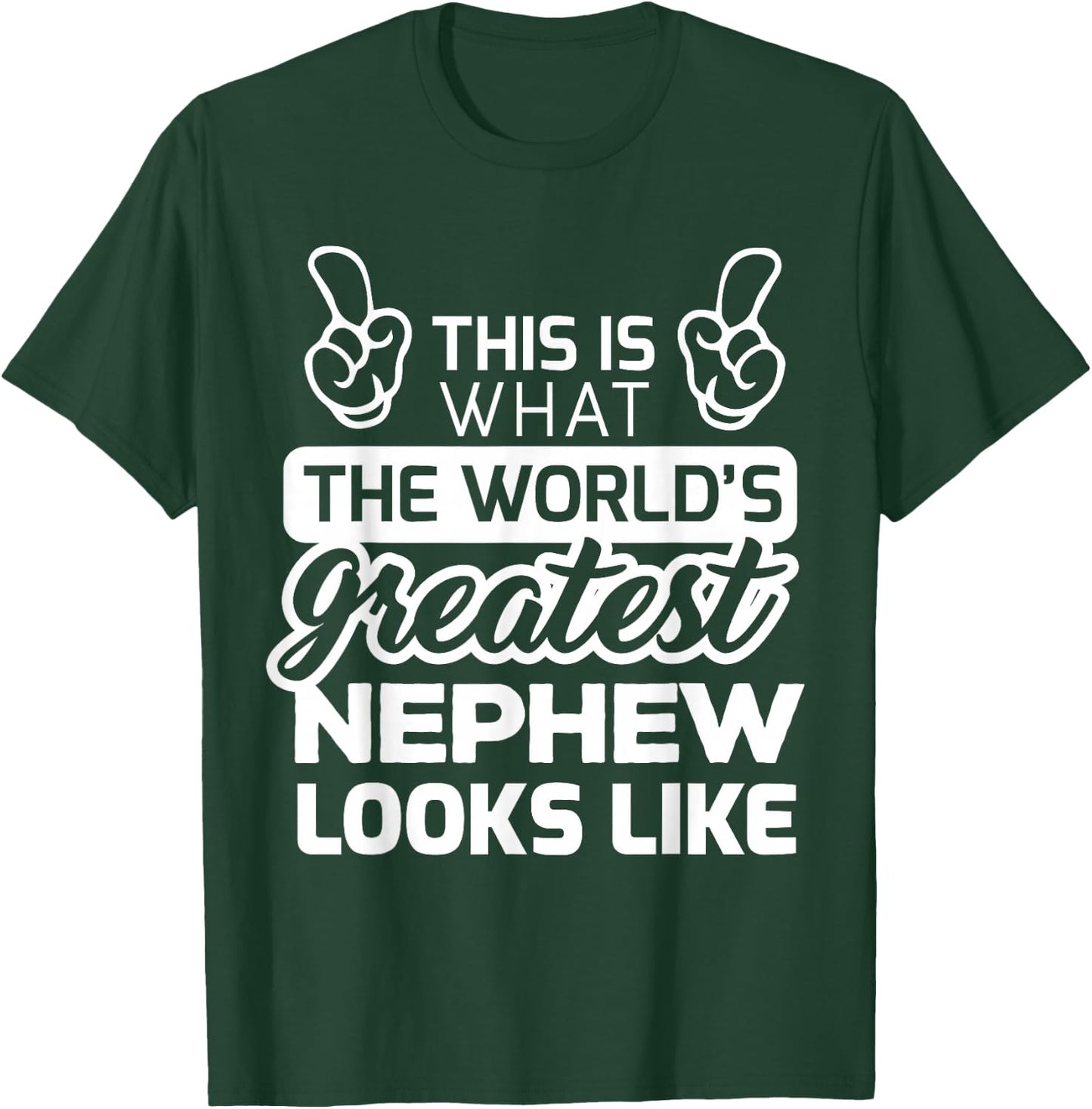 World's Greatest Nephew Best Nephew Ever T-Shirt - T-Shirt | Forest