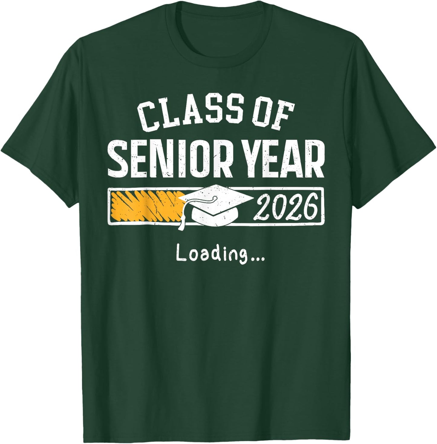Class of 2026 Senior Year Loading Funny Senior 2026 T-Shirt - T-Shirt | Forest