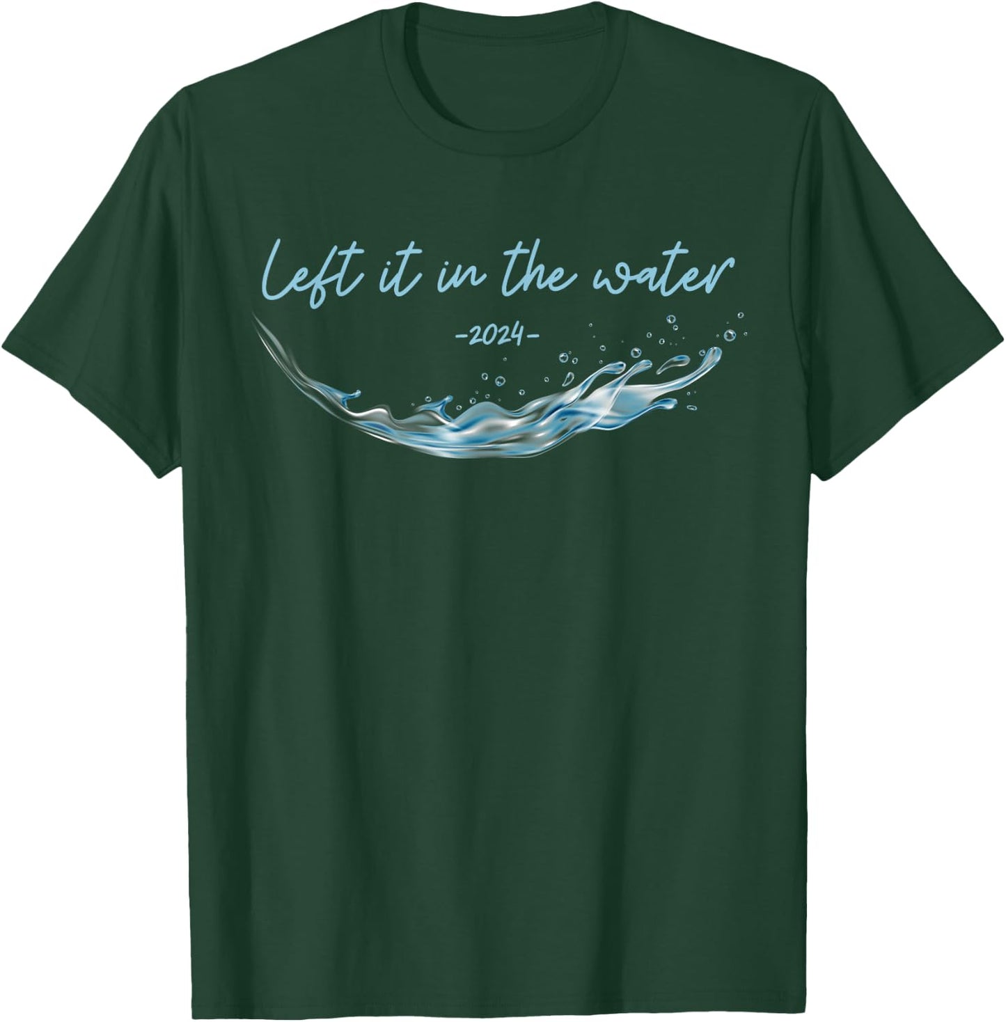 Left it in the Water, Christian Water Baptism-2024 T-Shirt - T-Shirt | Forest
