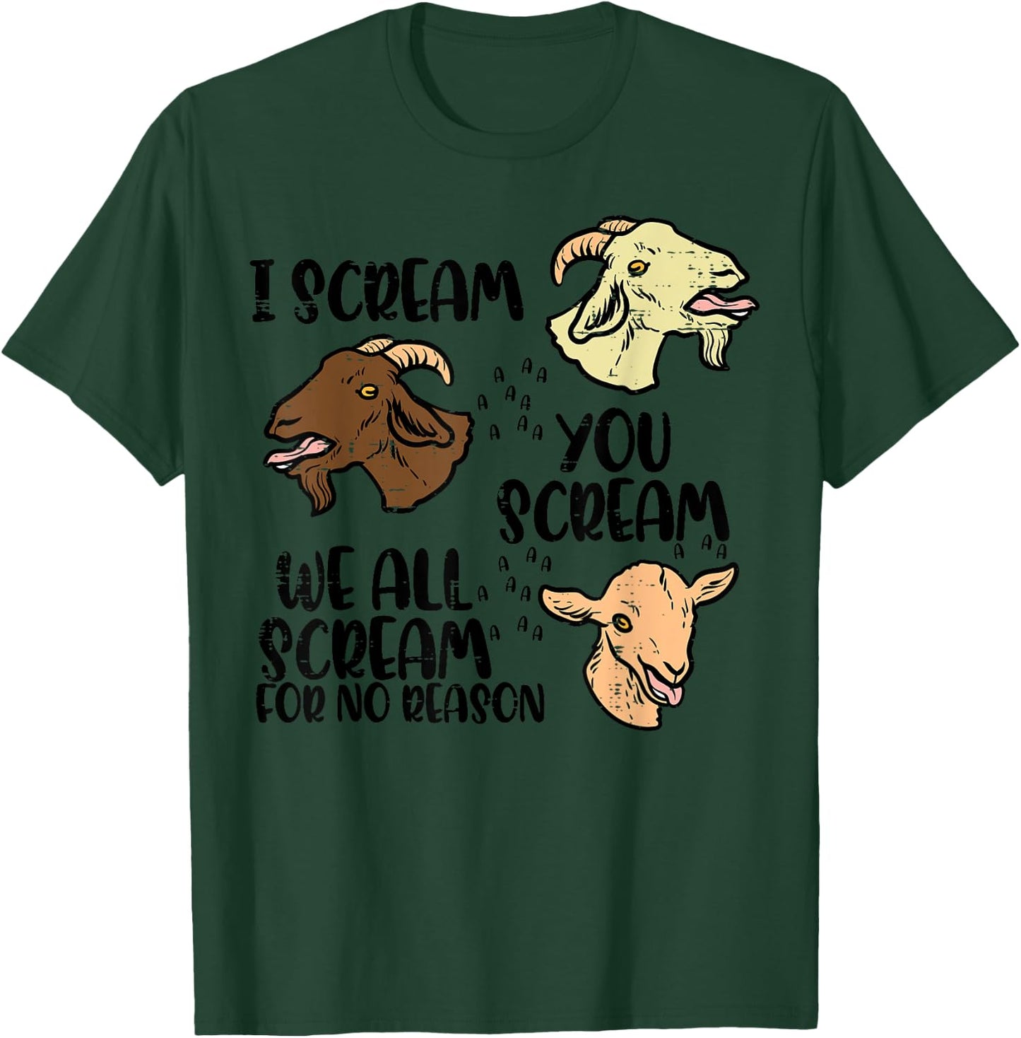 Goat I Scream You Scream Funny Farm Animal Men Women Kids T-Shirt - T-Shirt | Forest
