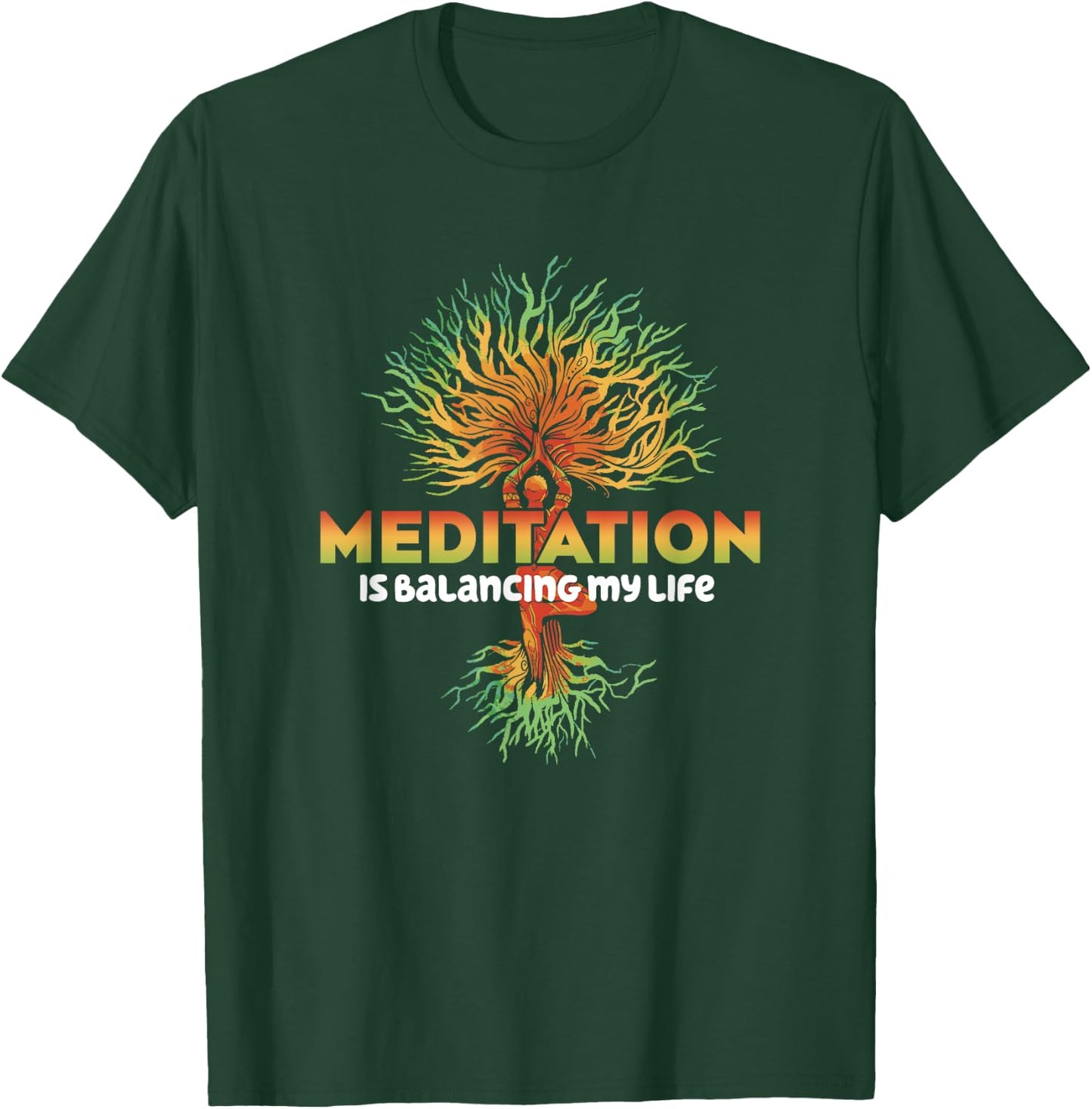 Meditation Is Balancing My Life Men Women Namaste T-Shirt - T-Shirt | Forest