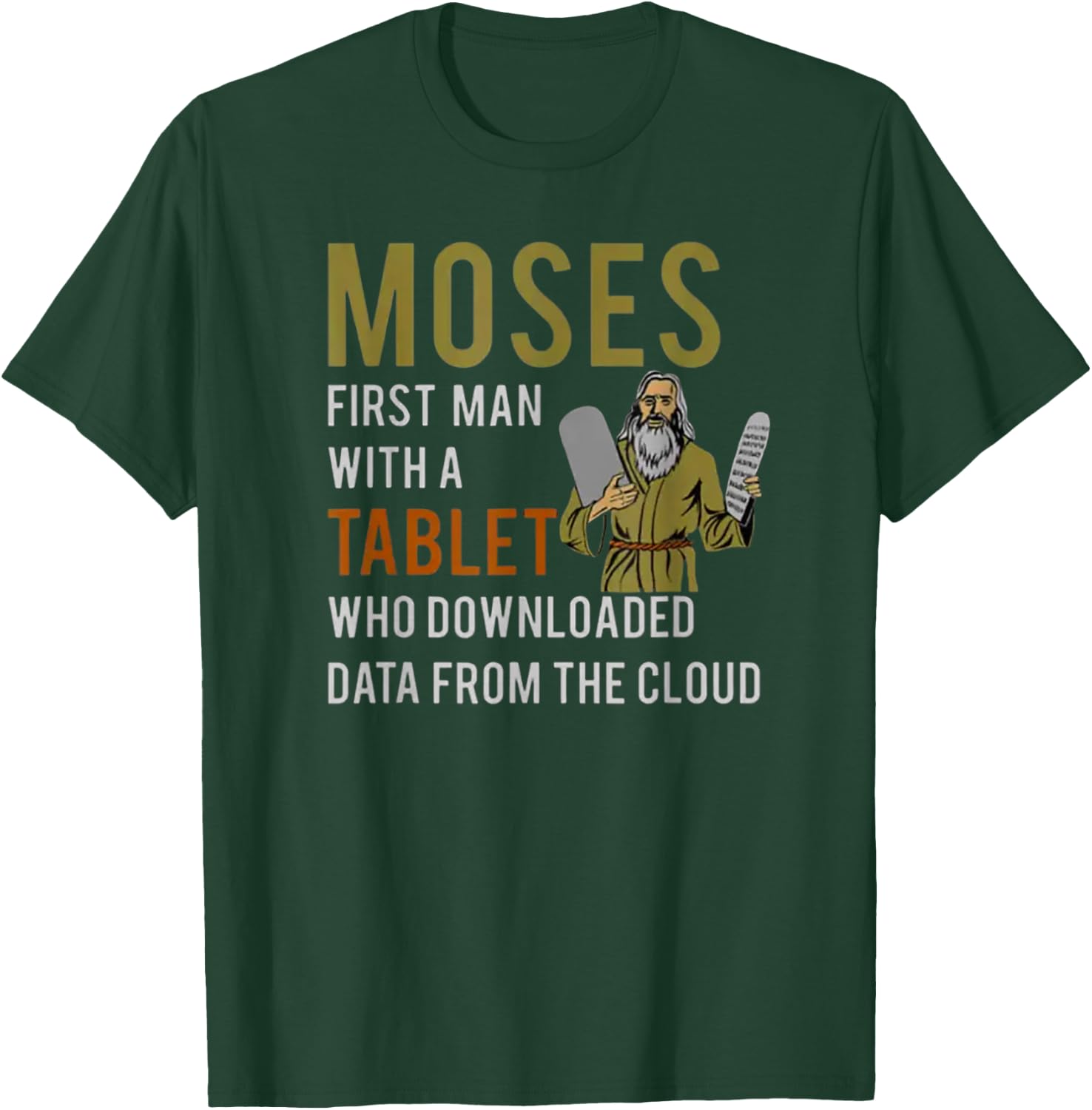 Moses, First Man with a Tablet - Biblical Tech Humor T-Shirt - T-Shirt | Forest