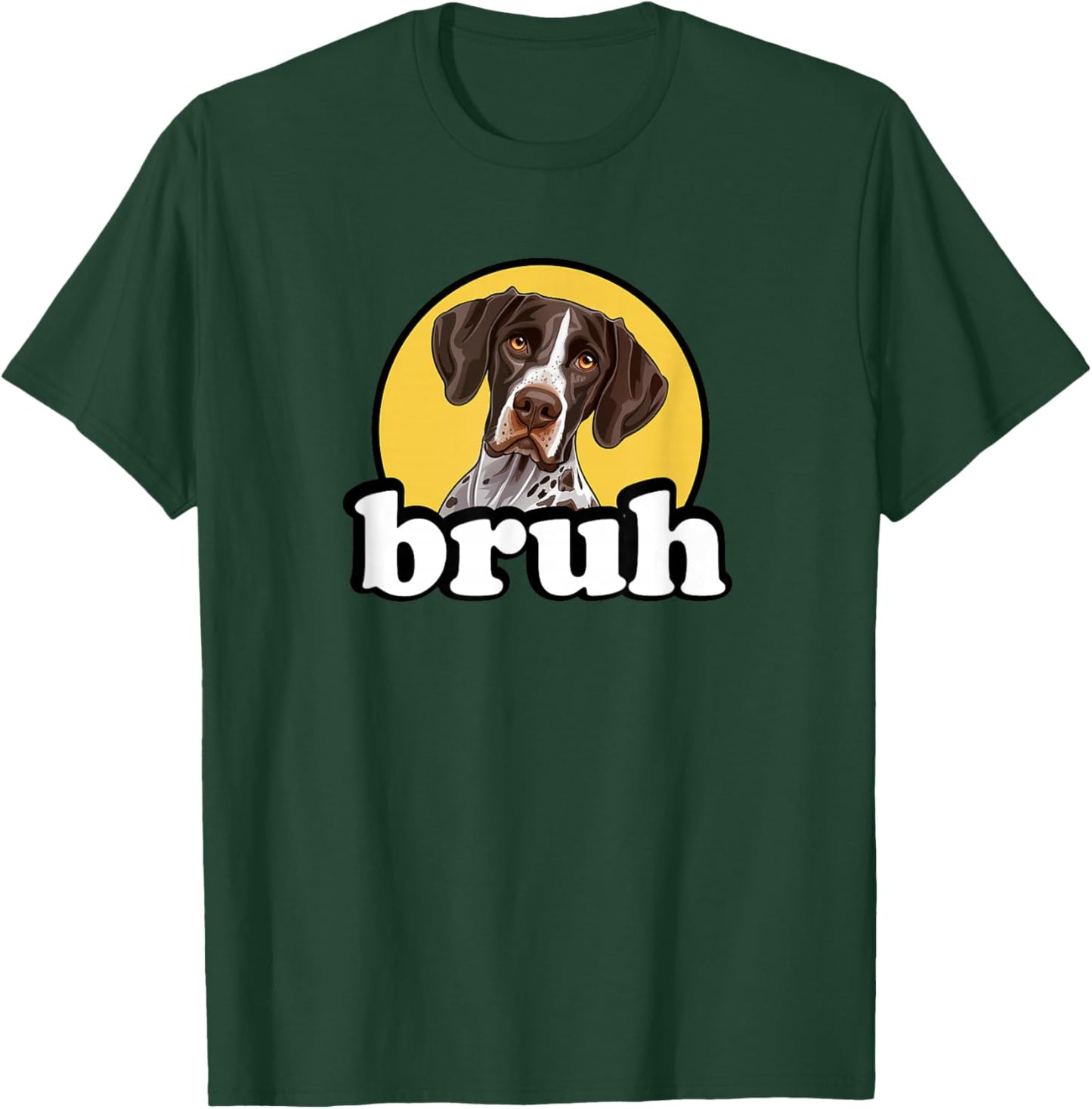 Funny Kids Bruh Hunting Dog German Shorthaired Pointer Lover T-Shirt - T-Shirt | Forest