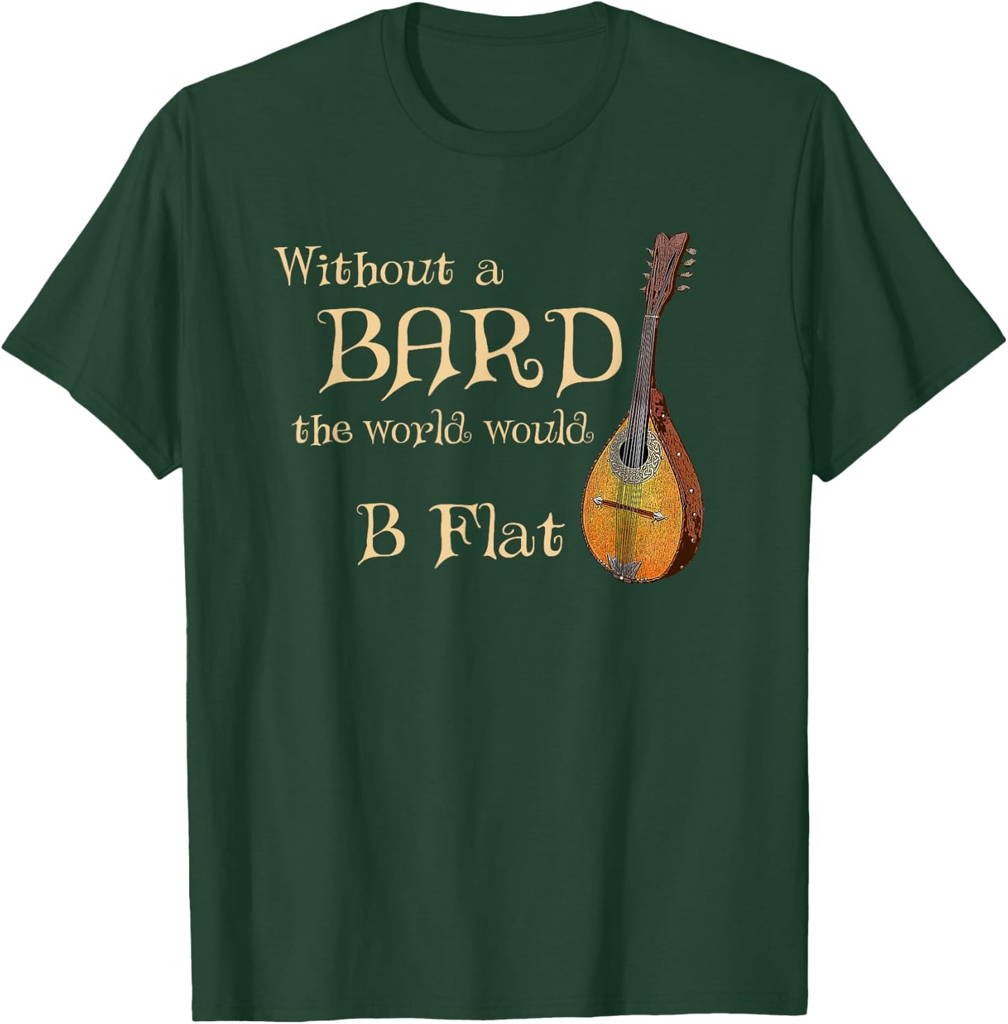 Bard Class Joke for Fantasy Games Player "B Flat" Pun T-Shirt - T-Shirt | Forest