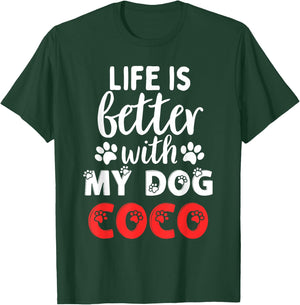 Dog Name Coco Life Is Better With My Dog Named Coco Women Kids T-Shirt - T-Shirt | Forest