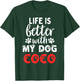 Dog Name Coco Life Is Better With My Dog Named Coco Women Kids T-Shirt - T-Shirt | Forest