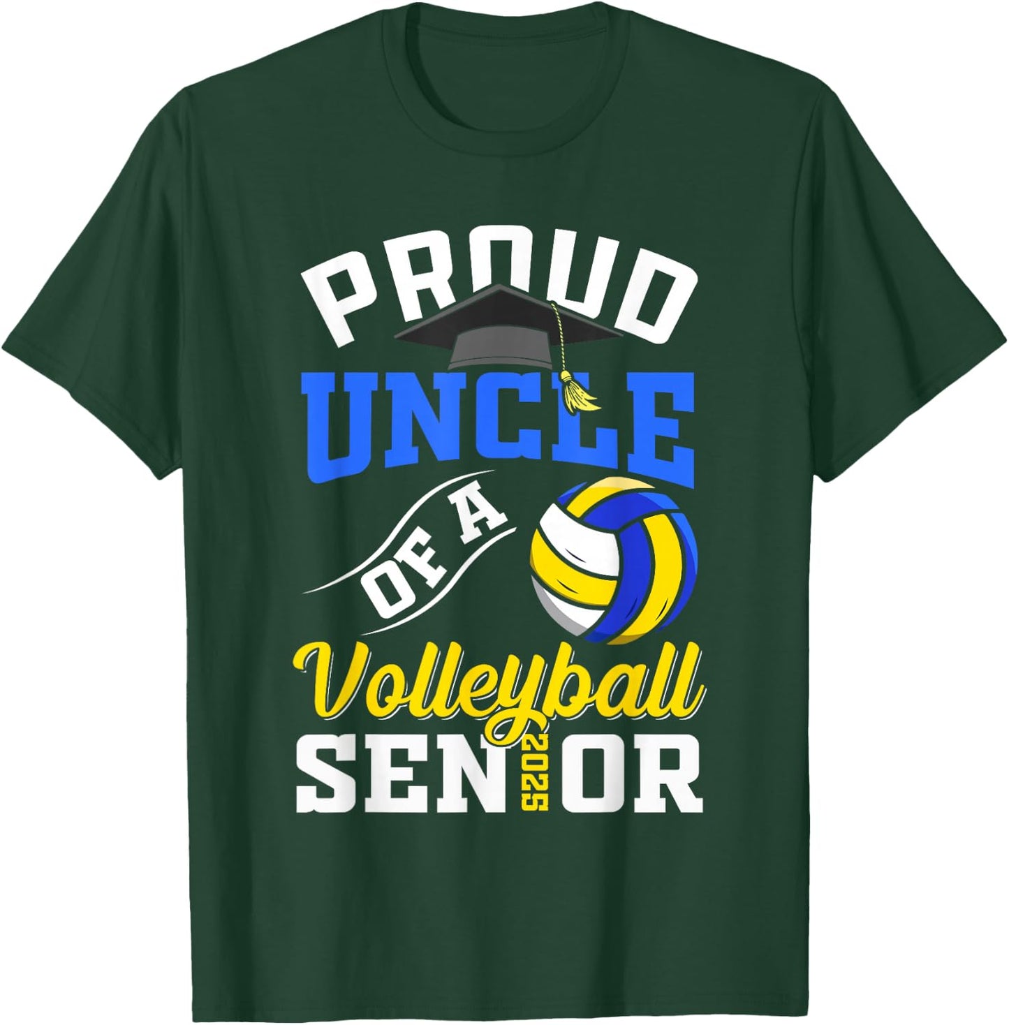Proud uncle of a volleyball Senior class of 2025 graduation T-Shirt - T-Shirt | Forest