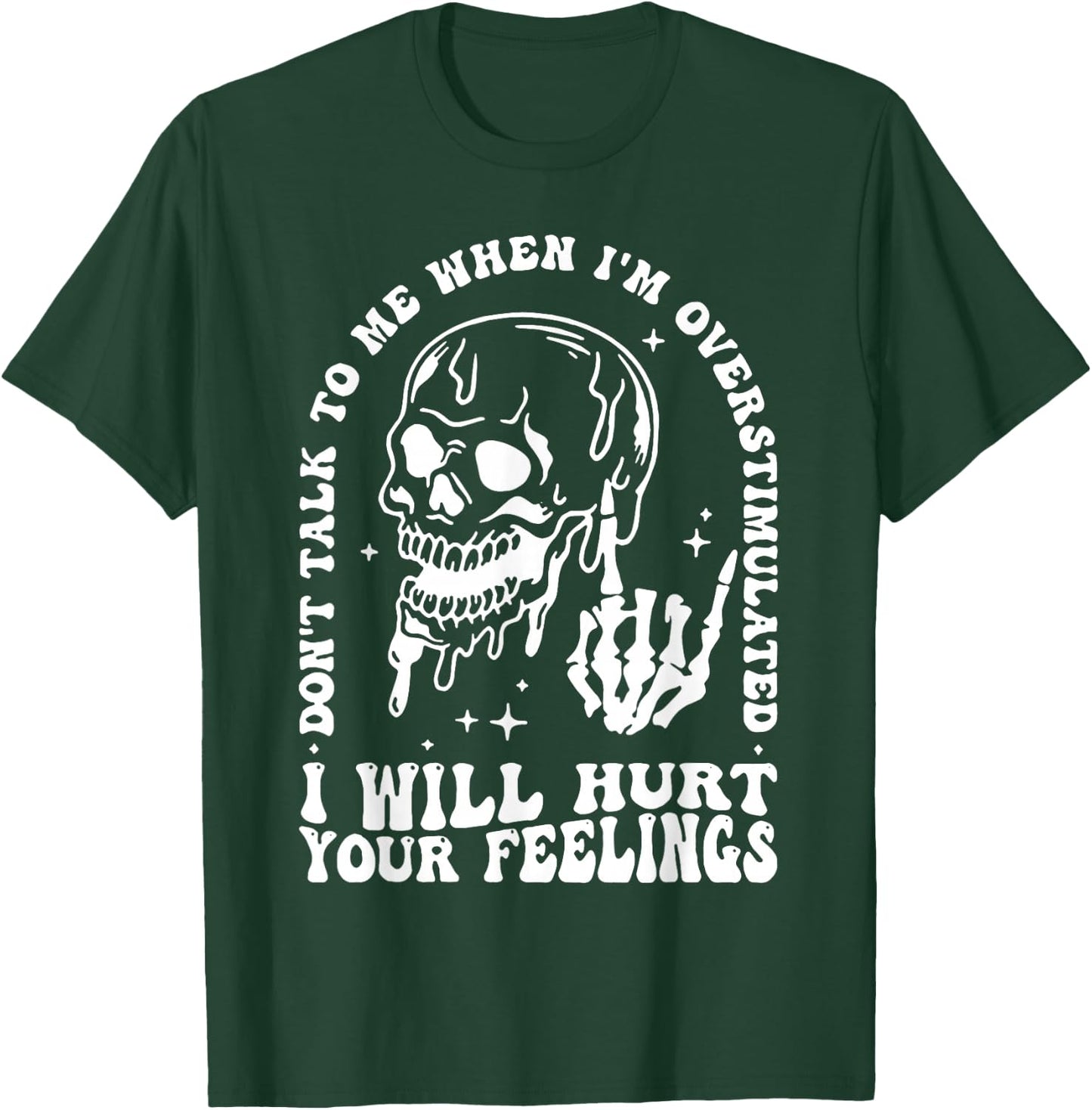 Skull I Will Hurt Your Feelings Don't Talk To Me T-Shirt - T-Shirt | Forest