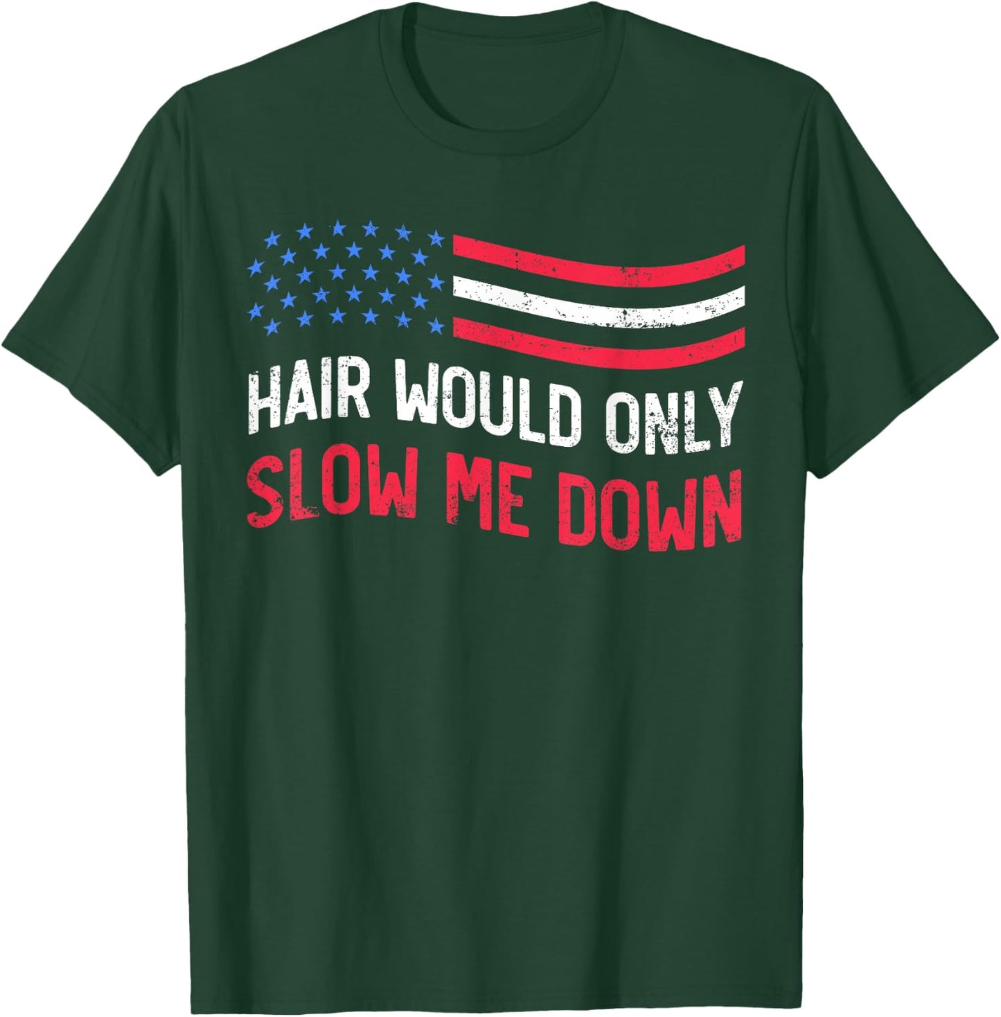 Hair Would Only Slow Me Down Bald Funny USA Flag T-Shirt - T-Shirt | Forest