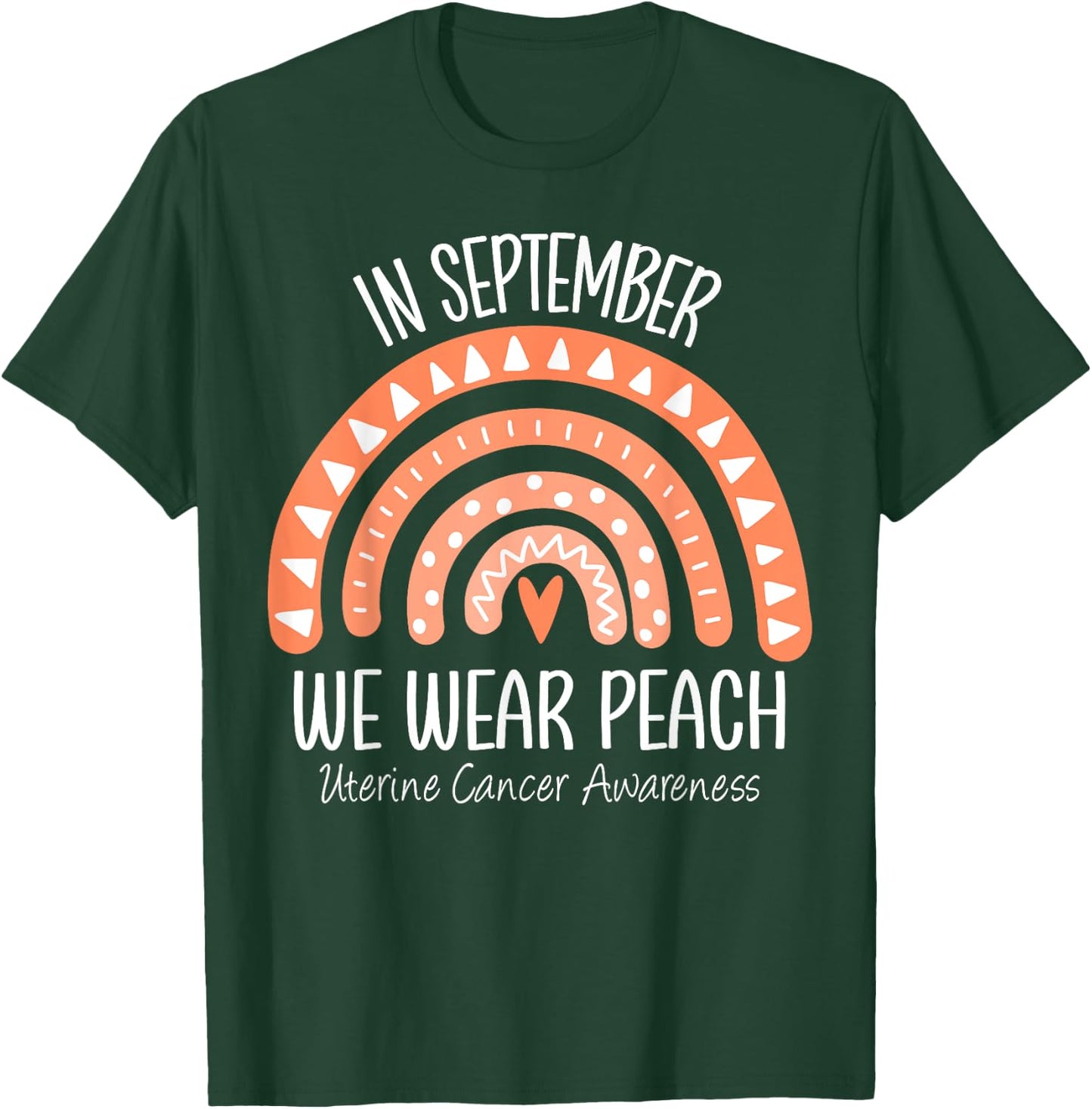 Rainbow In September We Wear Peach Uterine Cancer Awareness T-Shirt - T-Shirt | Forest